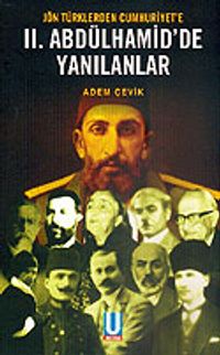 II. Abdülhamid'de Yanılanlar / Jön Türklerden Cumhuriyet'e