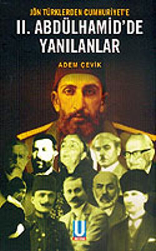 II. Abdülhamid'de Yanılanlar / Jön Türklerden Cumhuriyet'e
