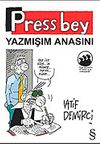 Press Bey Yazmışım Anasını