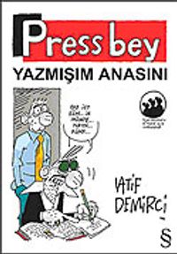 Press Bey Yazmışım Anasını