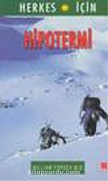Hipotermi / Herkes İçin - William Forgey