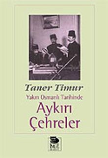 Aykırı Çehreler Yakın Osmanlı Tarihinde