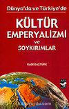 Kültür Emperyalizmi ve Soykırımlar Dünya'da ve Türkiye'de