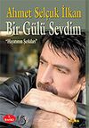 Bir G&uuml;l&uuml; Sevdim / Hayatımın Şarkıları