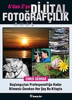 A'dan Z'ye Dijital Fotoğrafçılık Kitabı