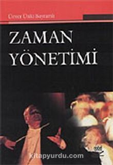 Zaman Yönetimi / Ünver Ünlü Bayramlı - Öğr. Gör. Ünver Ünlü Bayramlı