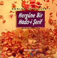 Hergüne Bir Hadis-i Şerif / Günler ve Güller 1