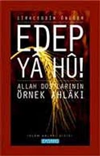 Edep Ya Hu / Allah Dostlarının Örnek Ahlakı - 1. Cilt