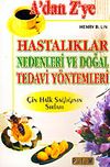 A'dan Z'ye Hastalıklar Nedenleri ve Doğal Tedavi Y&ouml;ntemleri