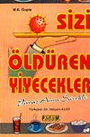 Sizi &Ouml;ld&uuml;ren Yiyecekler