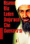 Usame Bin Ladin Doğu'nun Che Guevara'sı