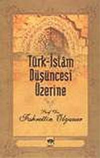 Türk-İslam Düşüncesi Üzerine