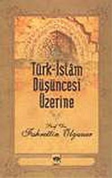 Türk-İslam Düşüncesi Üzerine