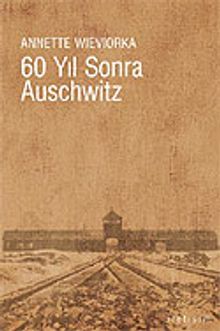 60 Yıl Sonra Auschwitz