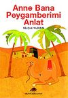 Anne Bana Peygamberimi Anlat