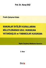 Kanunlar İhtilafı Kurallarına Milletlerarası Usul Hukukuna Vatandaşlık ve Yabancılar Hukukuna İlişkin Seçilmiş Mahkeme Kararları
