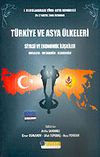 T&uuml;rkiye ve Asya &Uuml;lkeleri Siyasi ve Ekonomik İlişkiler