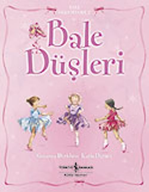 Bale Düşleri / Bale Öğreniyoruz