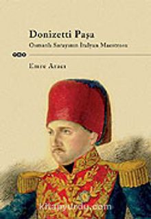 Donizetti Paşa & Osmanlı Sarayının İtalyan Maestrosu - Emre Aracı