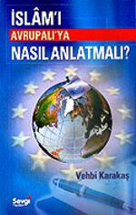 İslam'ı Avrupalı'ya Nasıl Anlatmalı?