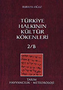 Türkiye Halkının Kültür Kökenleri 2/B Tarım, Hayvancılık-Meteoroloji