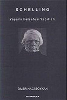 Schelling - Yaşamı Felsefesi Yapıtları