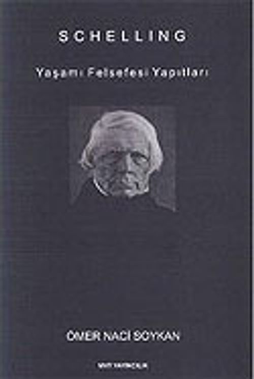 Schelling - Yaşamı Felsefesi Yapıtları