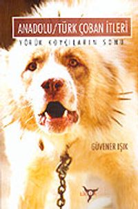 Anadolu Türk Çoban İtleri / Yörük Koyçıların Sonu