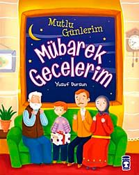 Mutlu Günlerim Mübarek Gecelerim