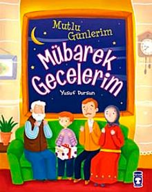 Mutlu Günlerim Mübarek Gecelerim