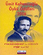 Ümit Kaftancıoğlu Öykü Ödülleri 2006