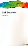 &Ccedil;ok Sevmek