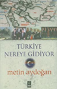 Türkiye Nereye Gidiyor