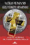 Vatikan ve Papa'nın Gizli T&uuml;rkiye Senaryosu