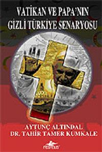Vatikan ve Papa'nın Gizli Türkiye Senaryosu