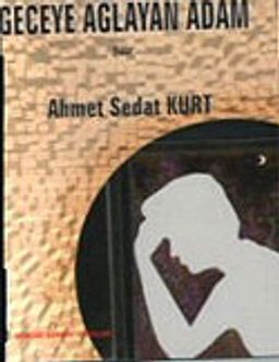 Geceye Ağlayan Adam