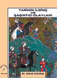 Tarihin İlginç ve Şaşırtıcı Olayları