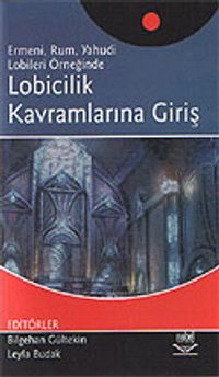 Lobicilik Kavramlarına Giriş / Ermeni, Rum, Yahudi Lobileri Örneğinde