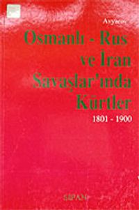 Osmanlı - Rus ve İran Savaşlar'ında Kürtler 1801-1900/ 11-F-1