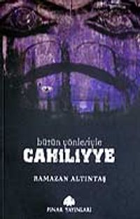 Bütün Yönleriyle Cahiliyye