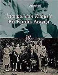 İstanbul'dan Kudüs'e Bir Kimlik Arayışı