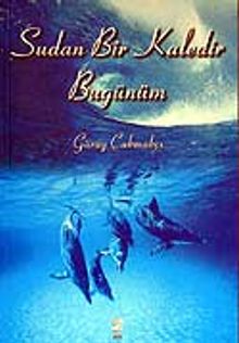 Sudan Bir Kaledir Bugünün