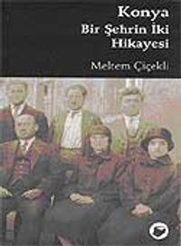 Konya Bir Şehrin İki Hikayesi