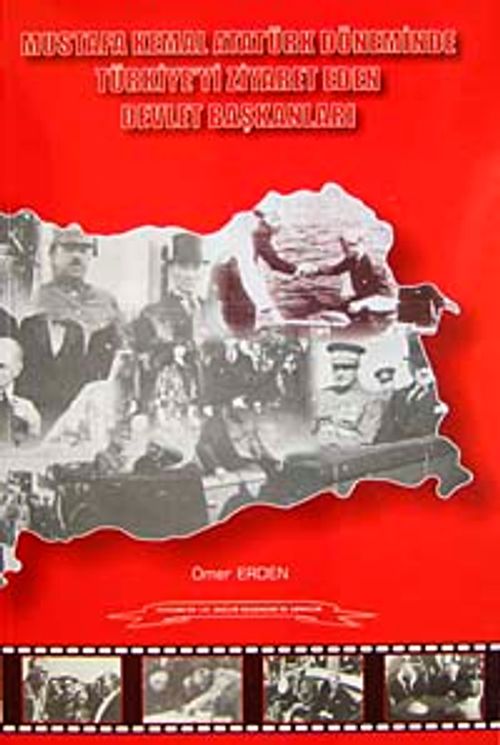 Mustafa Kemal Atatürk Döneminde Türkiye'yi Ziyaret Eden Devlet Başkanları