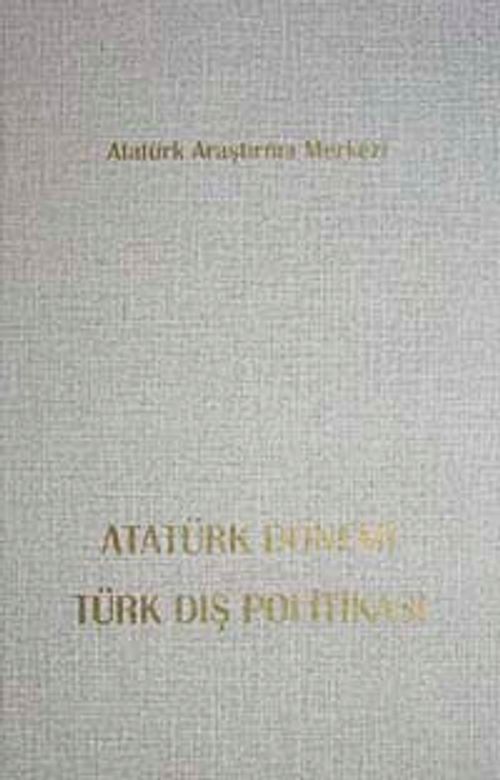Atatürk Dönemi Türk Dış Politikası