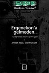 Ergenekon'a Gelmeden & T&uuml;rkiye'de Devlet Zihniyeti
