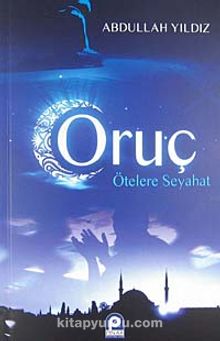 Oruç & Ötelere Seyahat - Abdullah Yıldız