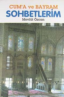 Cuma ve Bayram Sohbetlerim -1