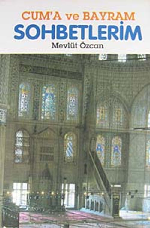 Cuma ve Bayram Sohbetlerim -1