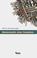 Medeniyetin Arka Sokakları